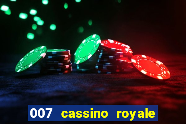 007 cassino royale filme completo dublado